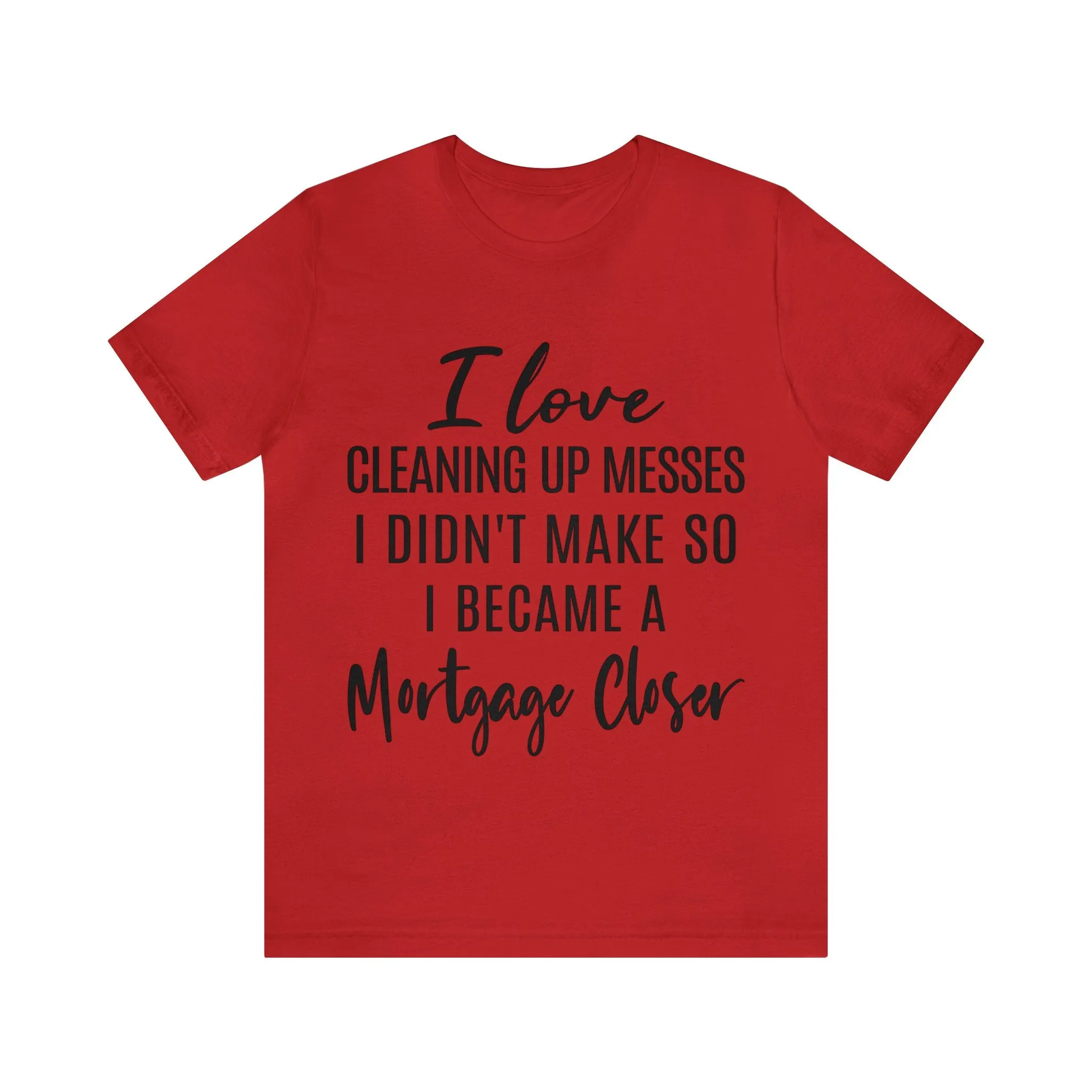 Mortgage Closer Short Sleeve Tee