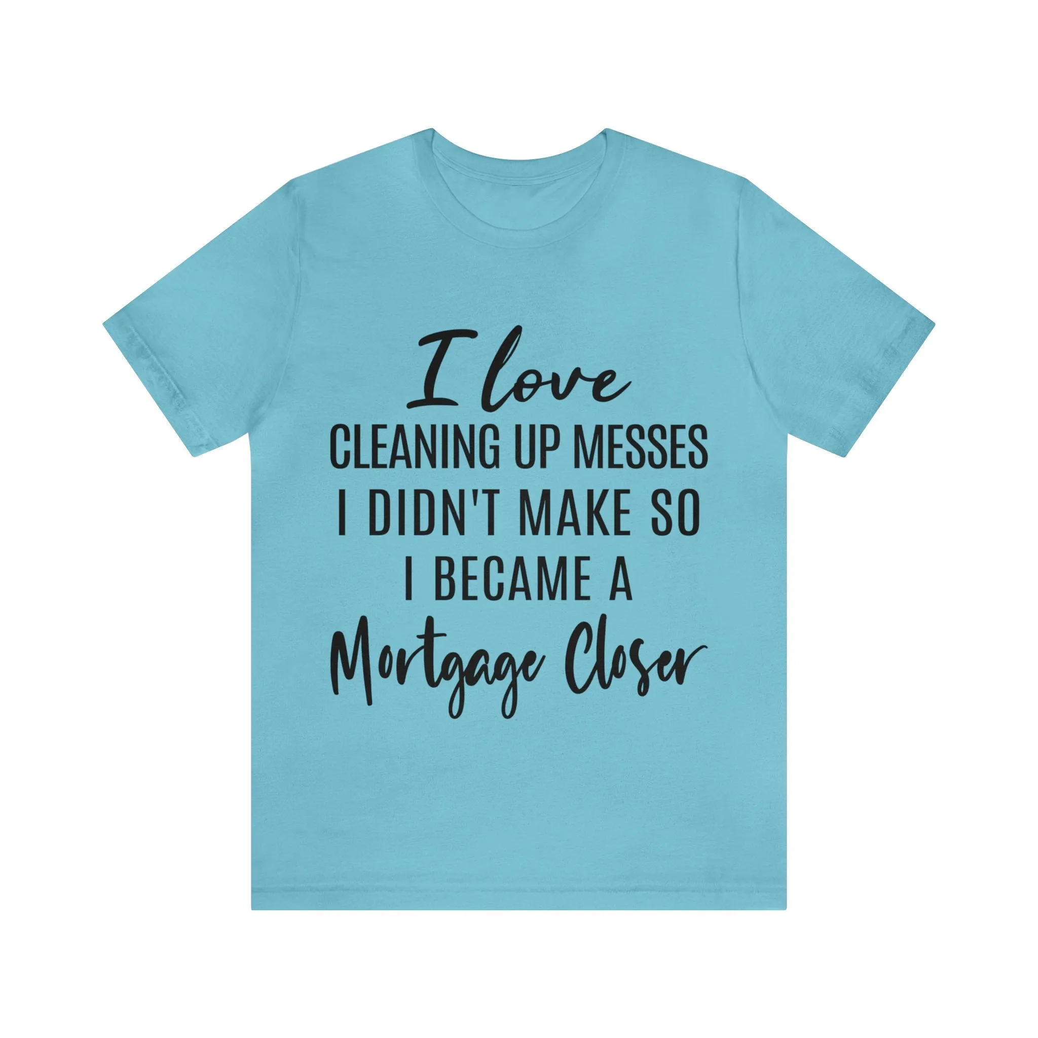Mortgage Closer Short Sleeve Tee