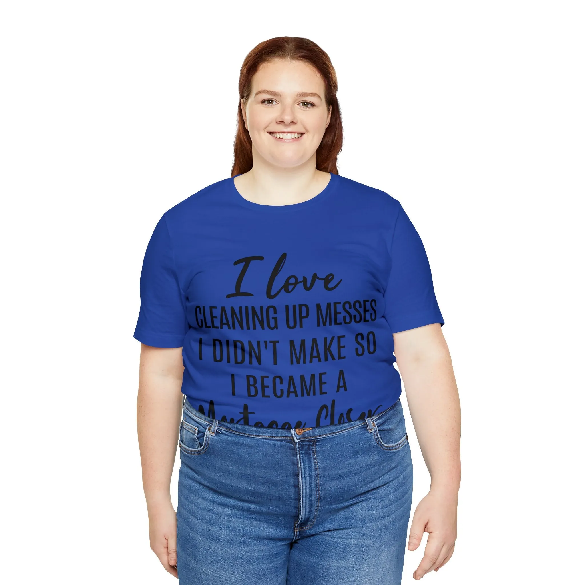 Mortgage Closer Short Sleeve Tee