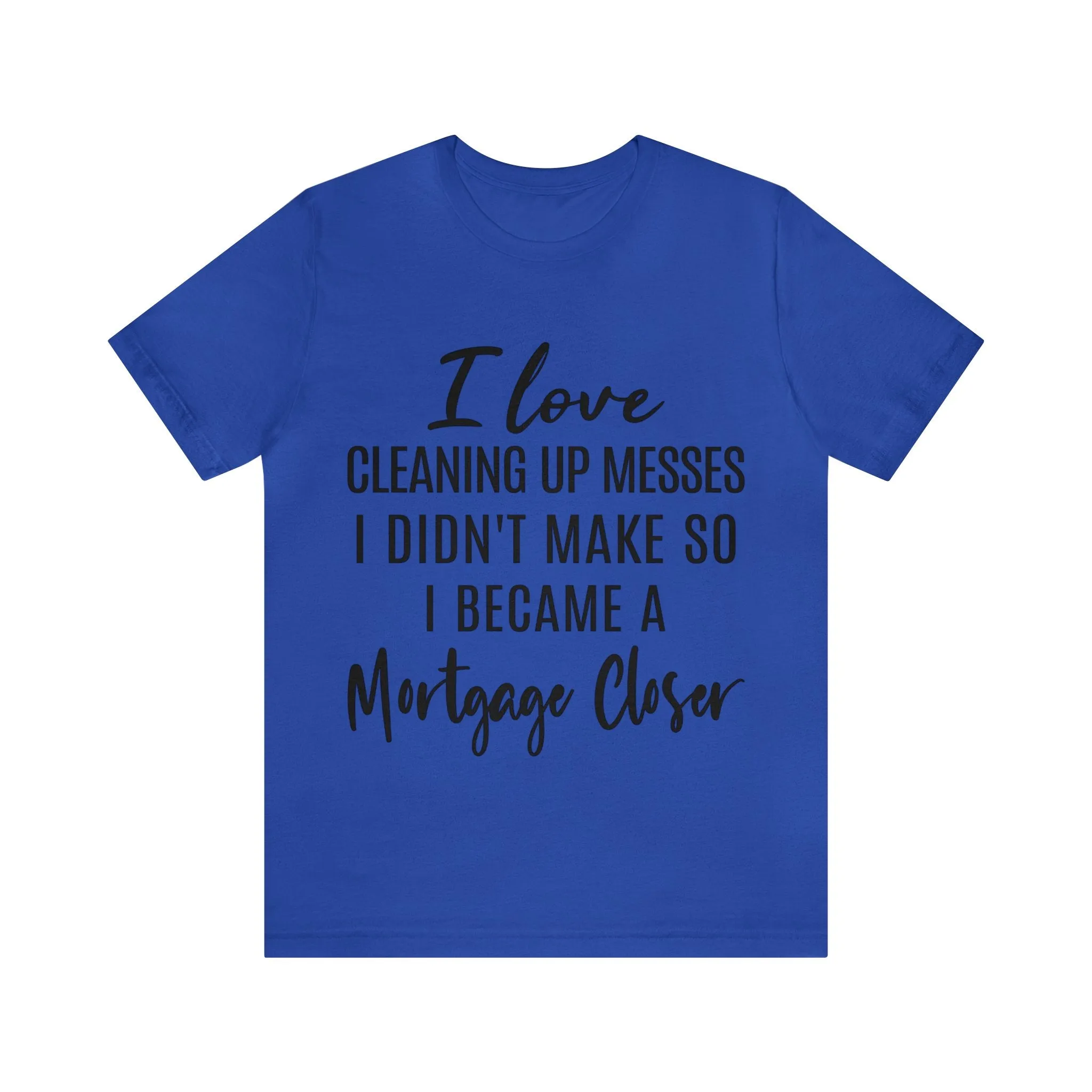 Mortgage Closer Short Sleeve Tee