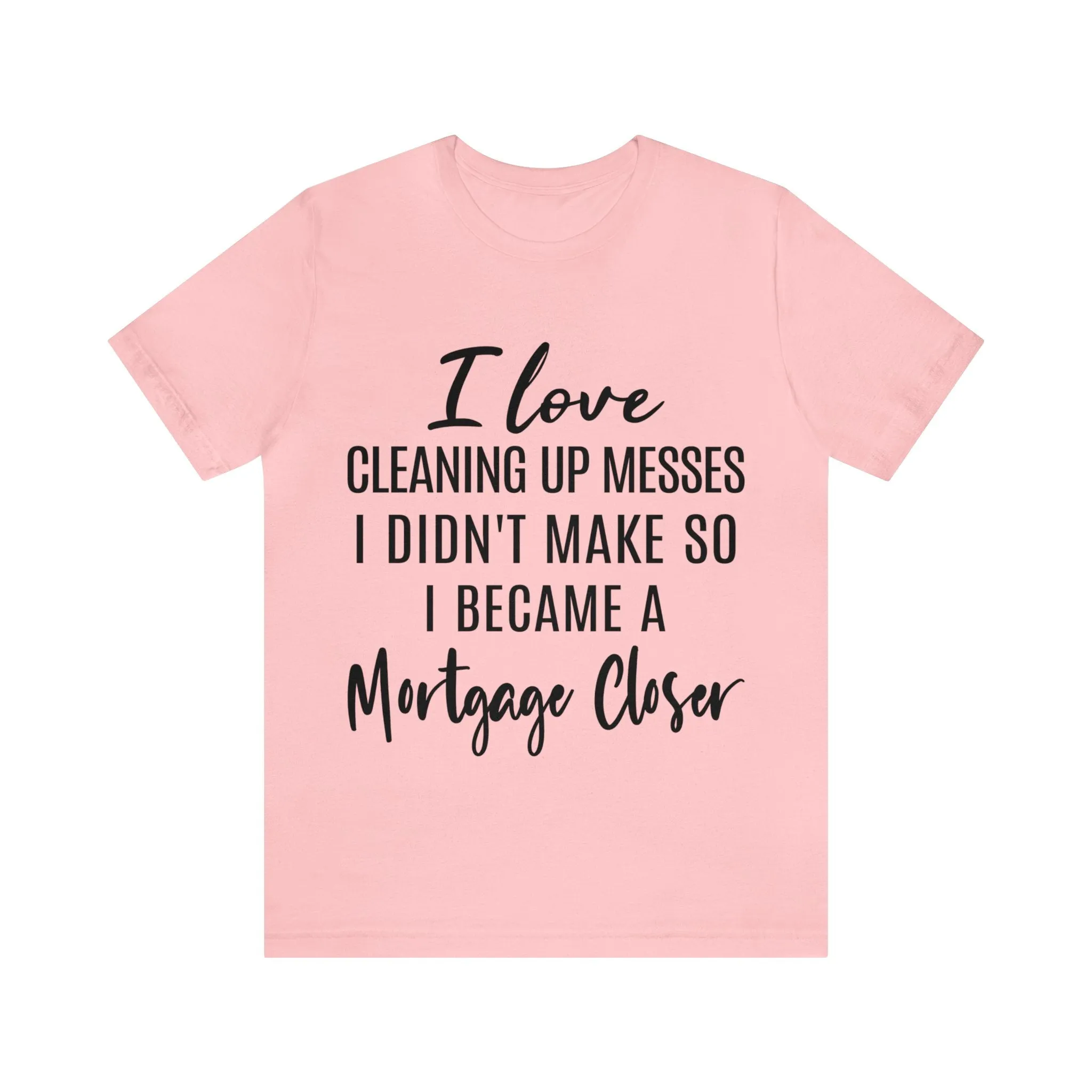 Mortgage Closer Short Sleeve Tee