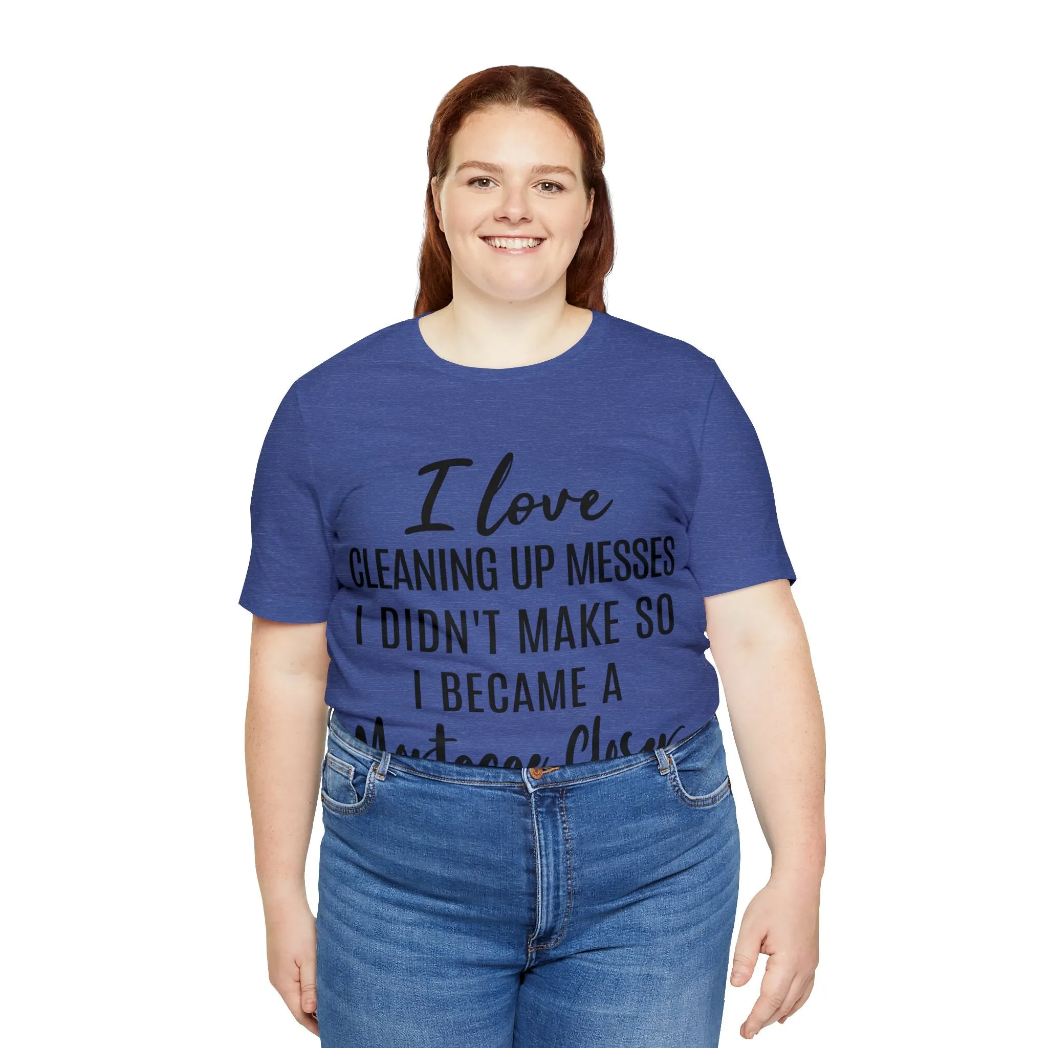 Mortgage Closer Short Sleeve Tee