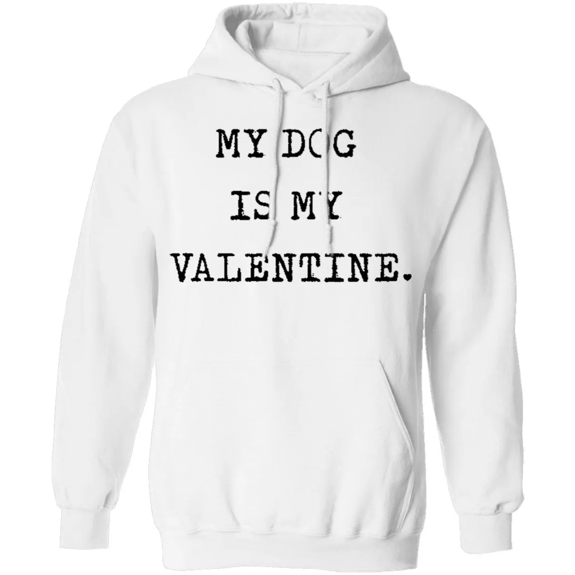 My Dog Is My Valentine T-Shirt