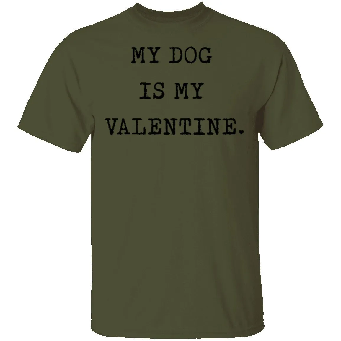 My Dog Is My Valentine T-Shirt
