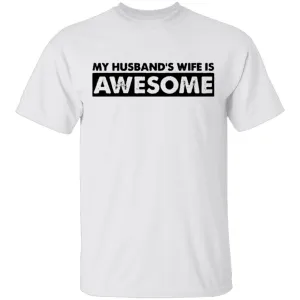 My Husband's Wife Is Awesome T-Shirt