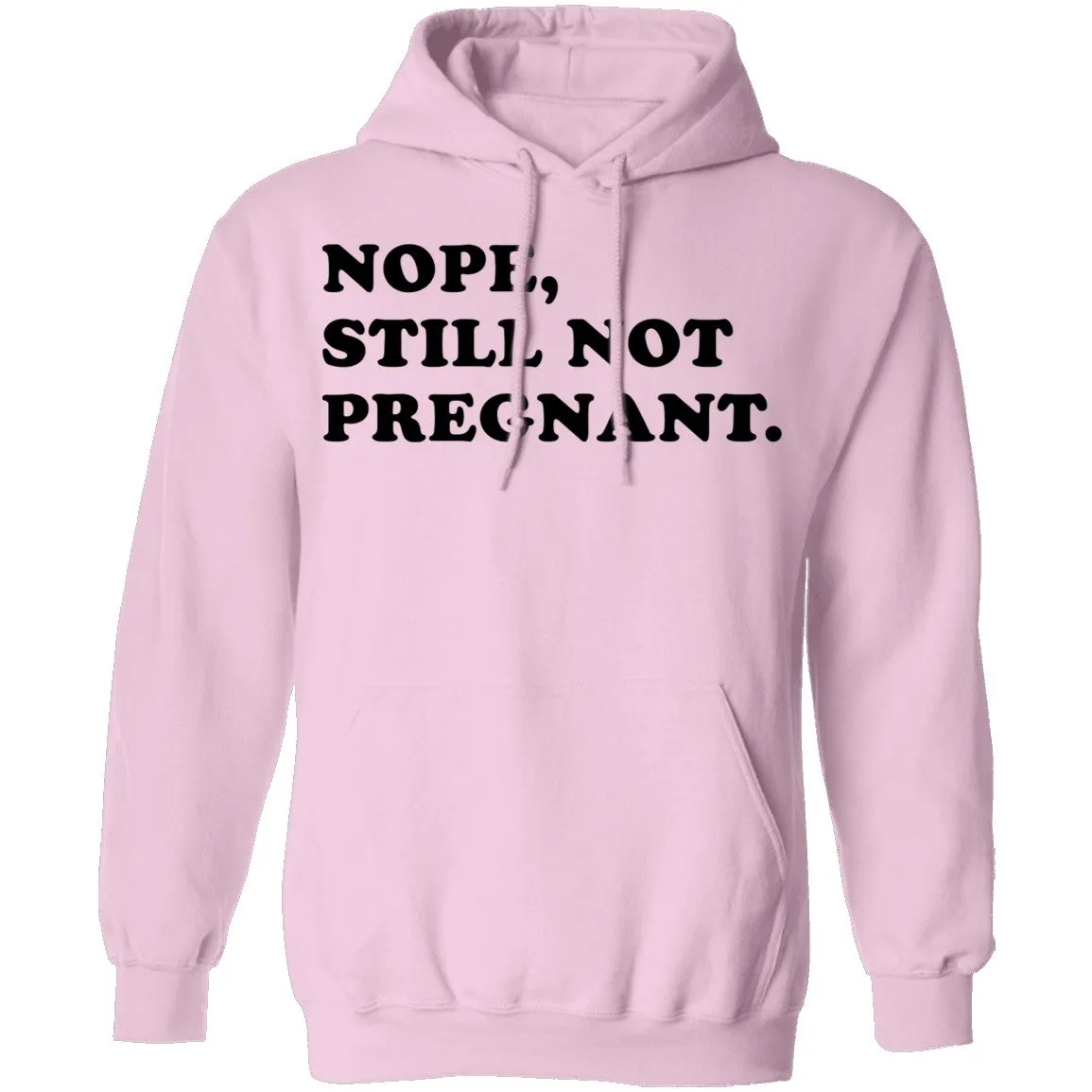 Nope Still Not Pregnant T-Shirt