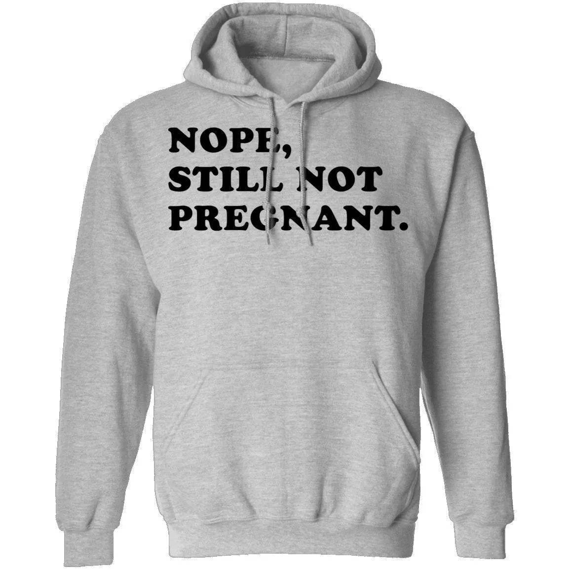 Nope Still Not Pregnant T-Shirt