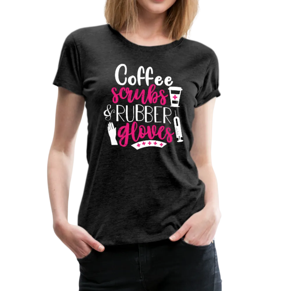 Nurse Coffee Scrubs and Rubber Gloves Women’s Premium T-Shirt (CK1811)
