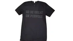 "Go Be Great On Purpose" Black Diamond EDITION T-Shirt