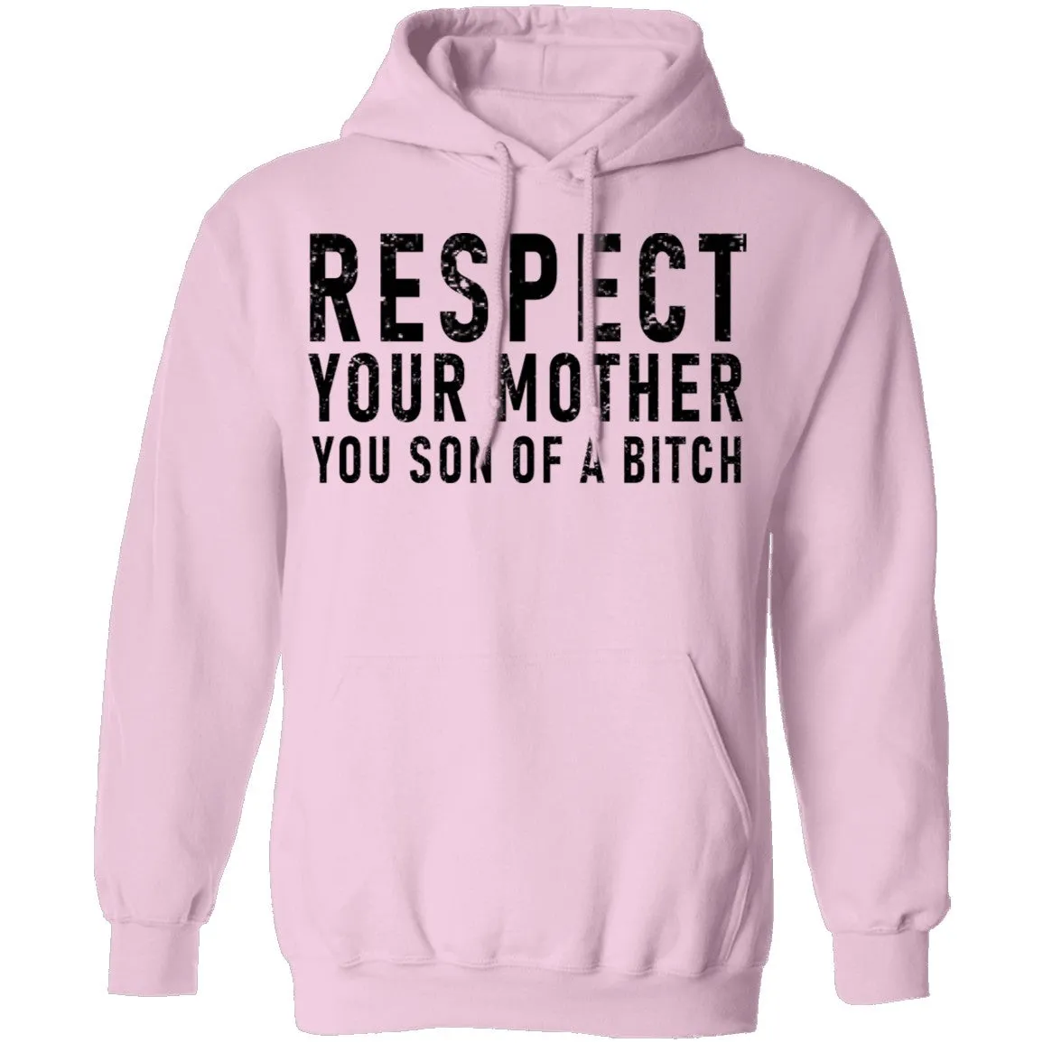 Respect Your Mother You Son Of A Bitch T-Shirt