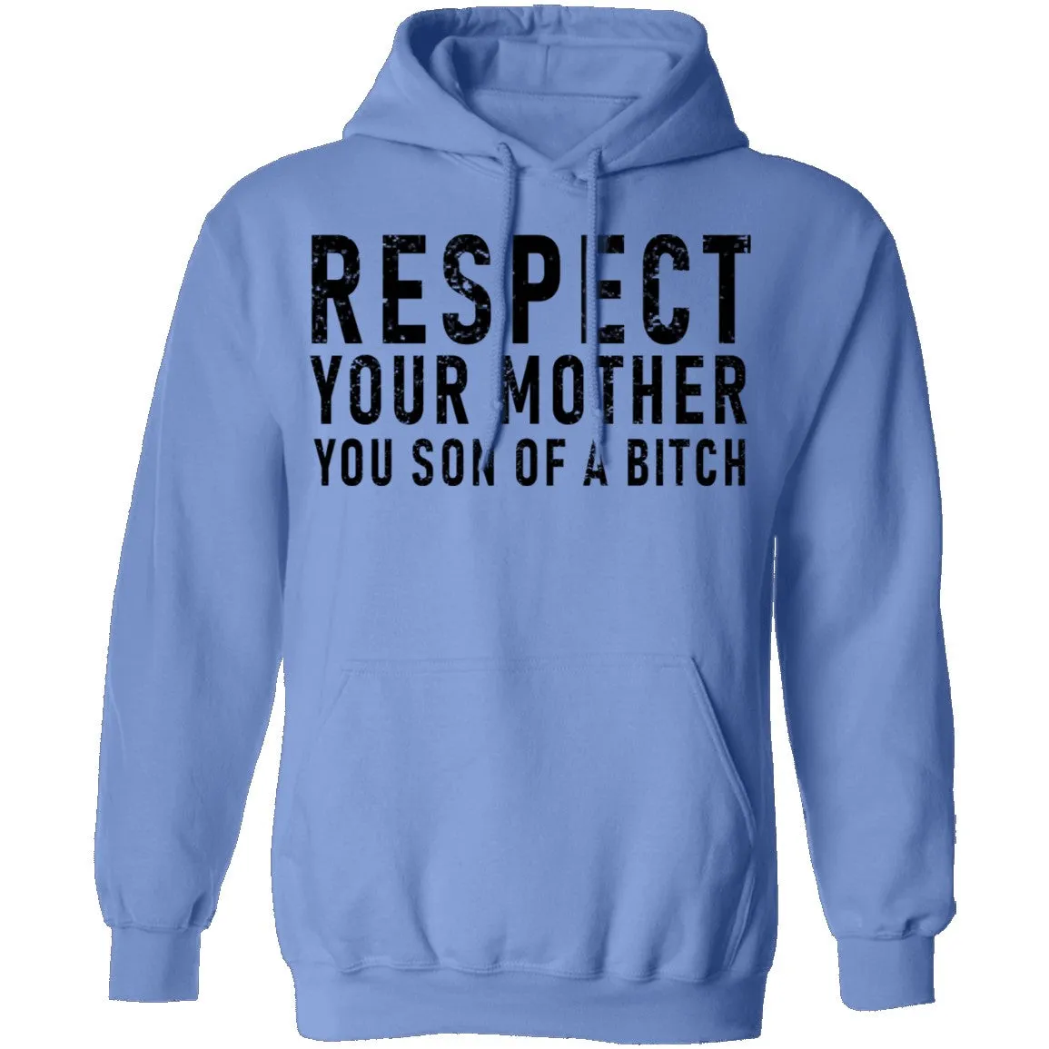 Respect Your Mother You Son Of A Bitch T-Shirt