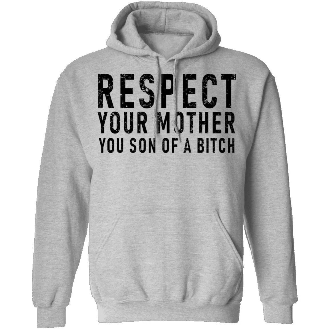 Respect Your Mother You Son Of A Bitch T-Shirt