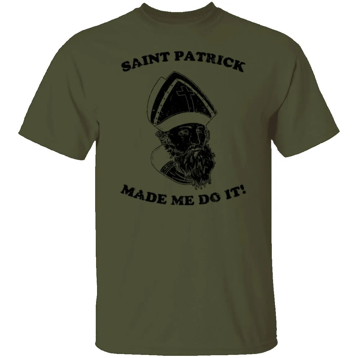 Saint Patrick Made Me Do It copy T-Shirt