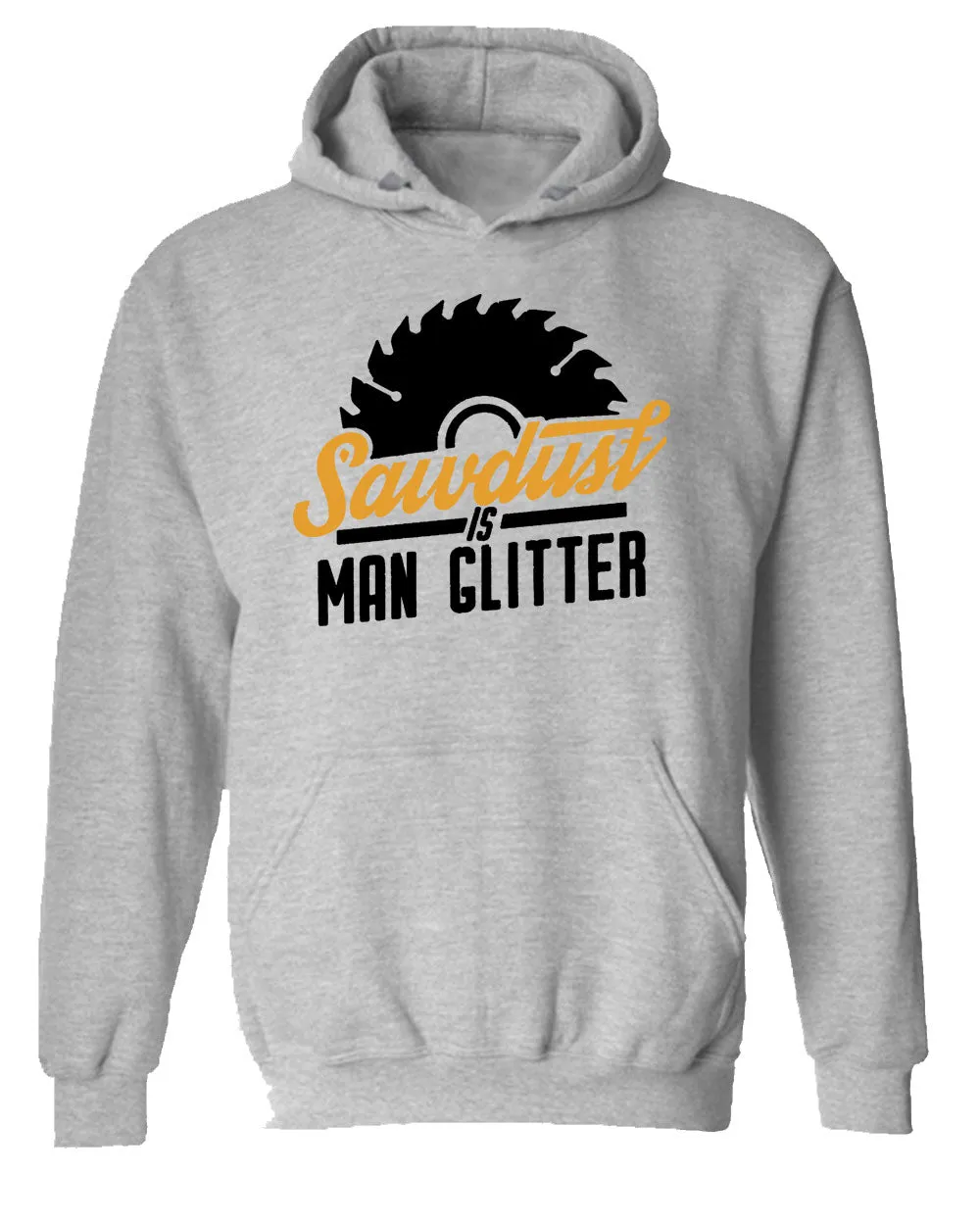 Sawdust is Man Glitter Hoodie, carpenter contractor Hoodie