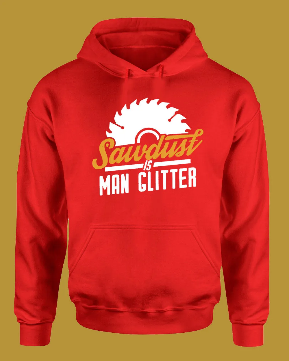 Sawdust is Man Glitter Hoodie, carpenter contractor Hoodie
