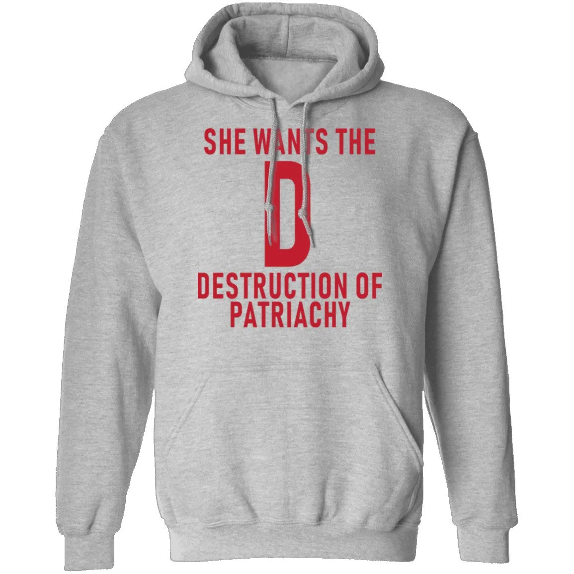 She Wants The D Destruction Of Patriarchy T-Shirt