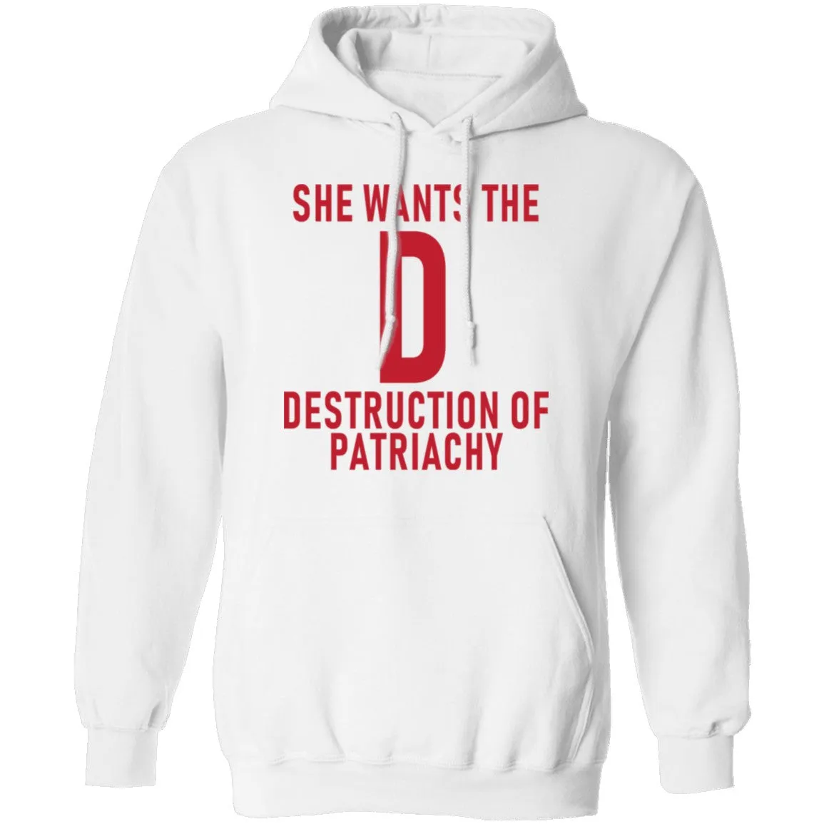 She Wants The D Destruction Of Patriarchy T-Shirt