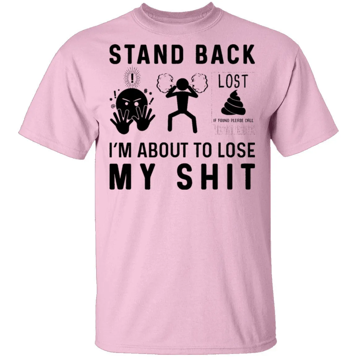 Stand Back I'm About To Lose My Shit T-Shirt