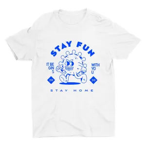 Stay Home Stay Fun Cotton Tee