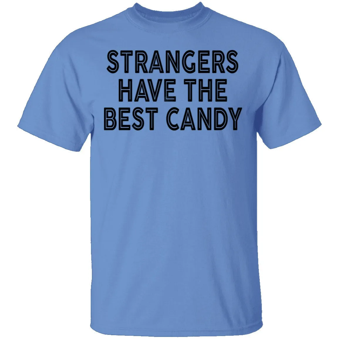 Strangers Have the Best Candy T-Shirt