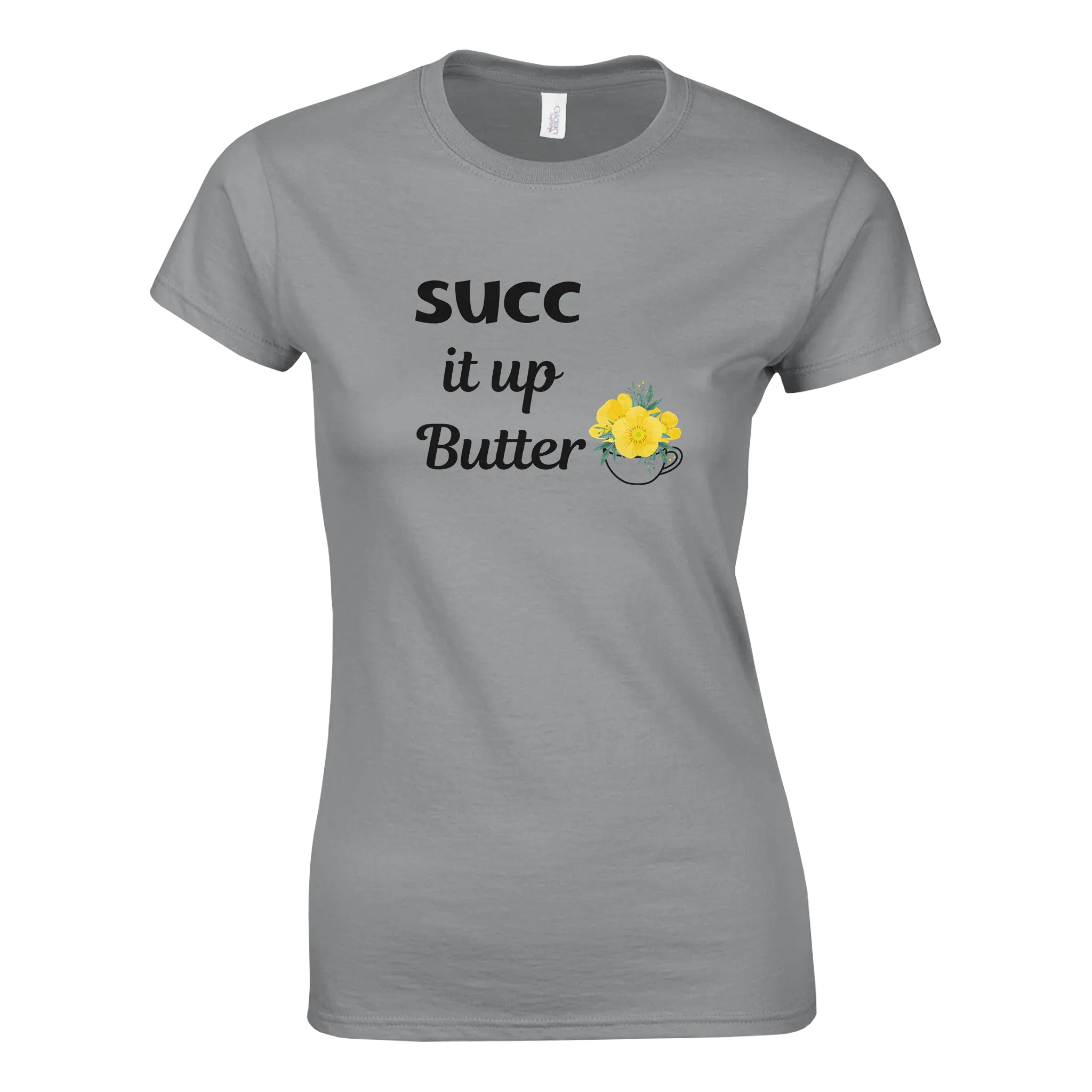 SUCC it up Buttercup Women's Tee