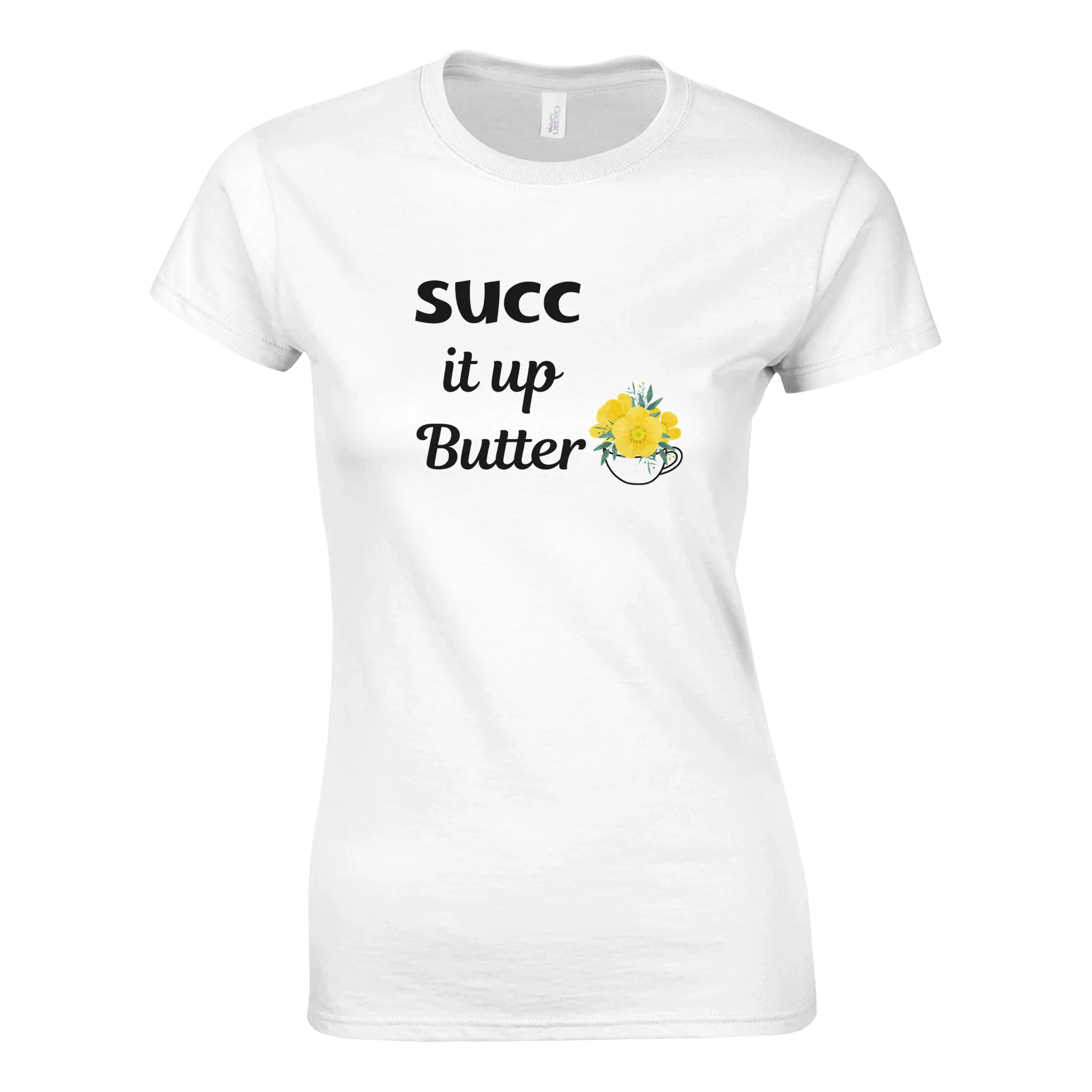 SUCC it up Buttercup Women's Tee