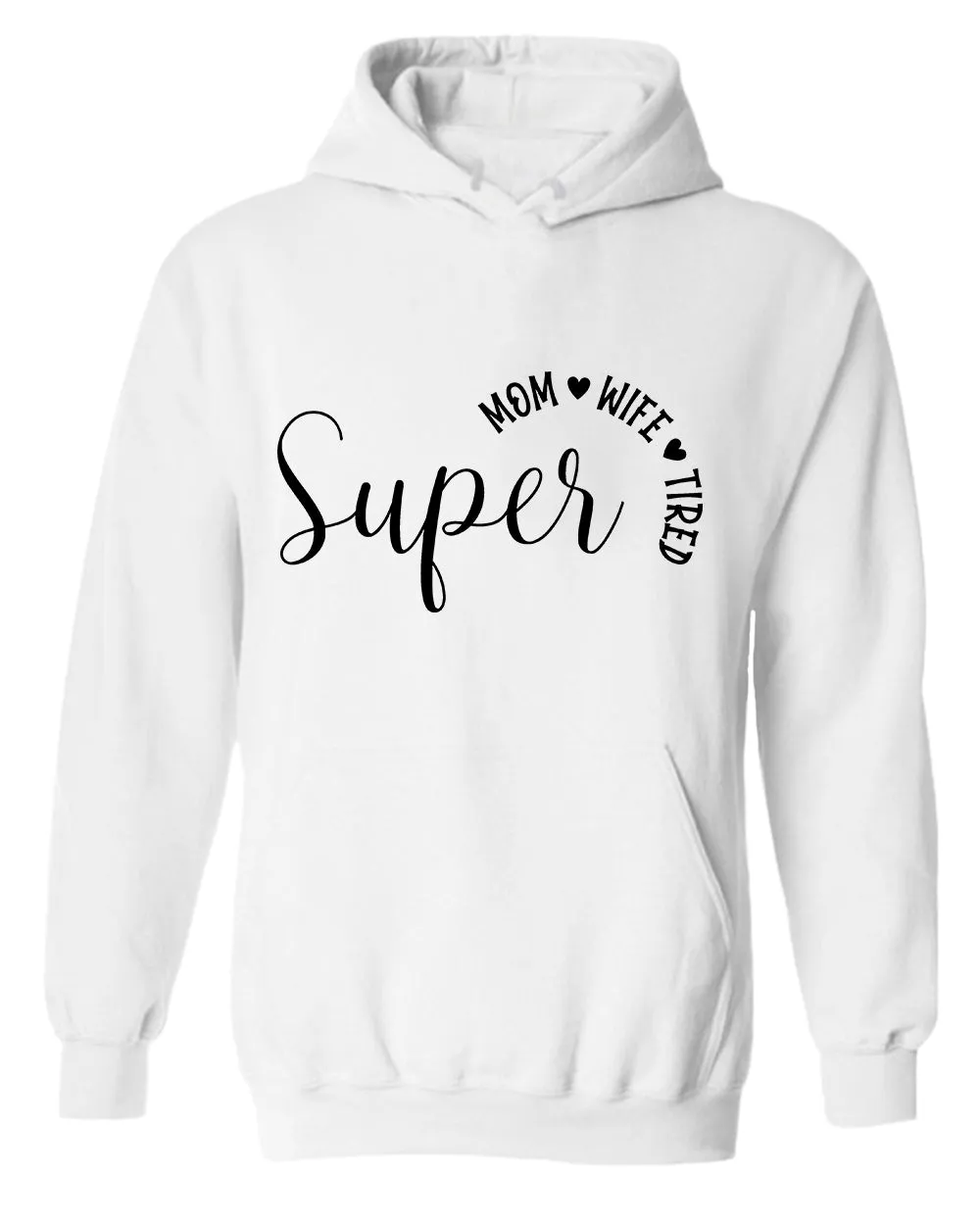 Super Mom, Wife, Tired hoodie