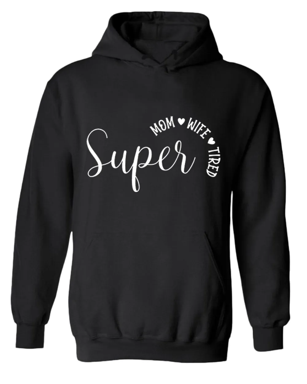 Super Mom, Wife, Tired hoodie