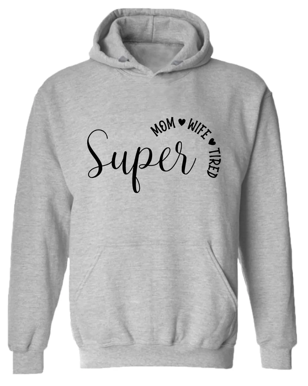 Super Mom, Wife, Tired hoodie