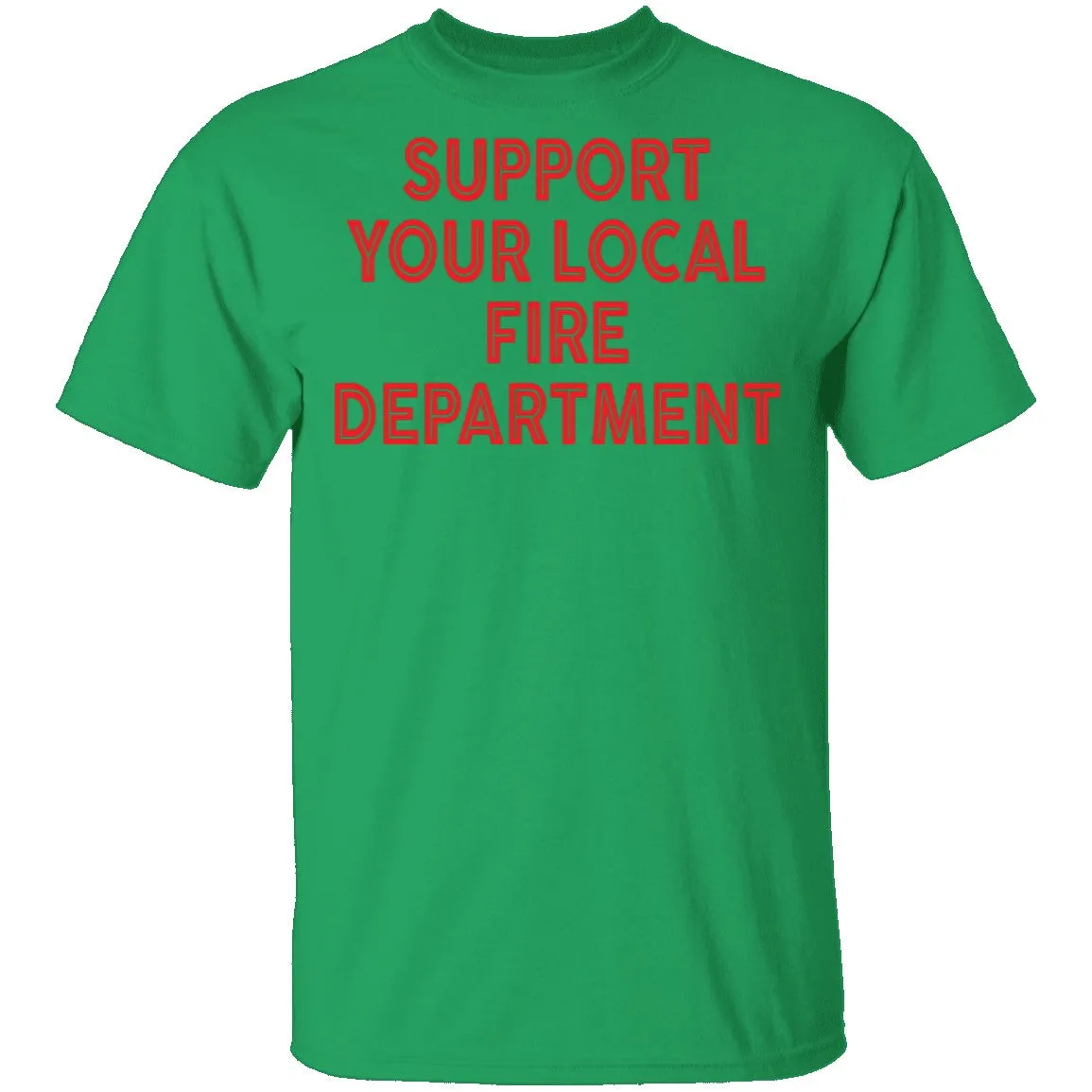 Support Your Local Fire Department T-Shirt
