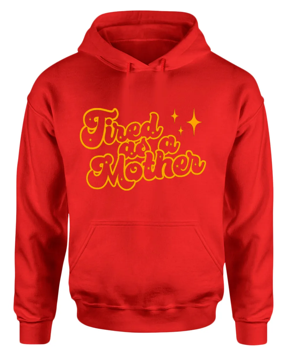 Tired as a mother hoodie