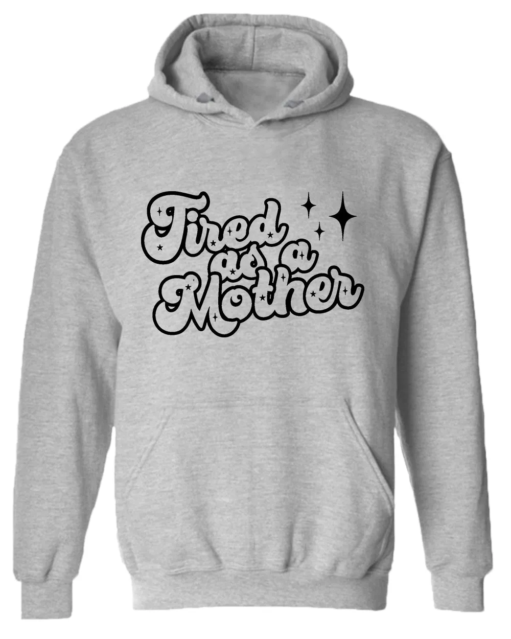 Tired as a mother hoodie