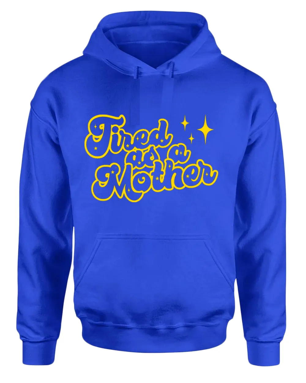 Tired as a mother hoodie