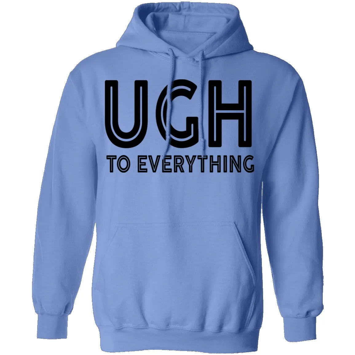 Ugh To Everything T-Shirt