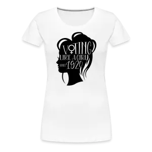 “Voting Like A Girl Since 1920”-Women’s Premium T-Shirt