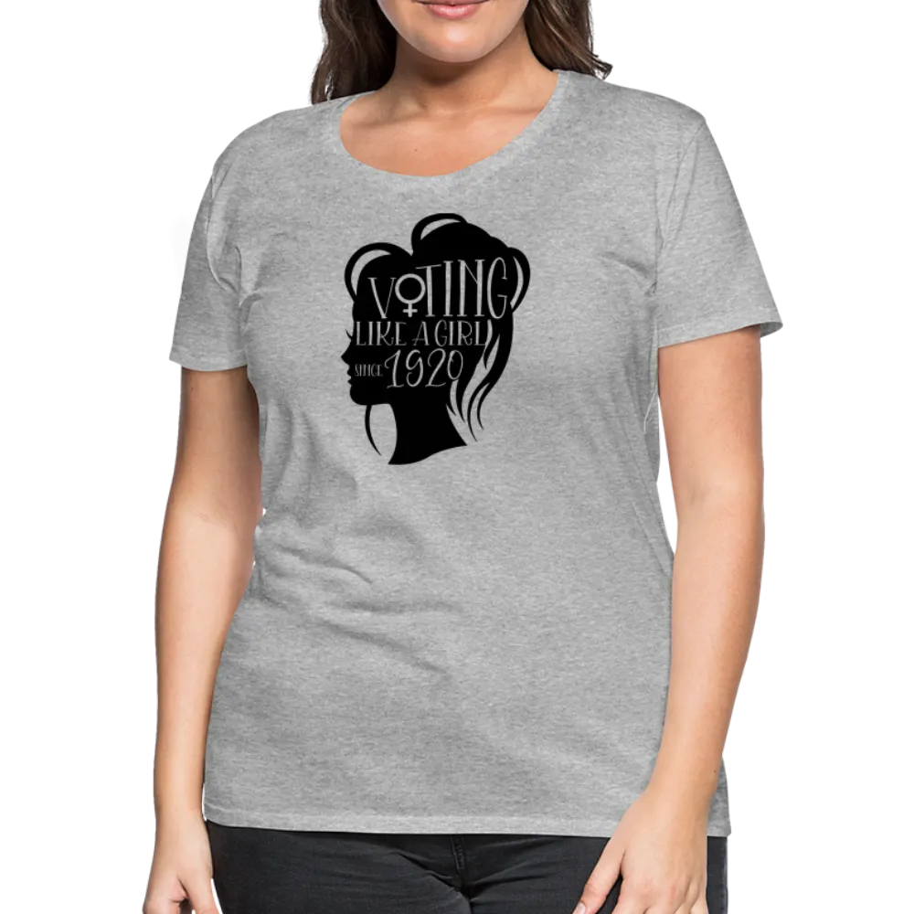 “Voting Like A Girl Since 1920”-Women’s Premium T-Shirt
