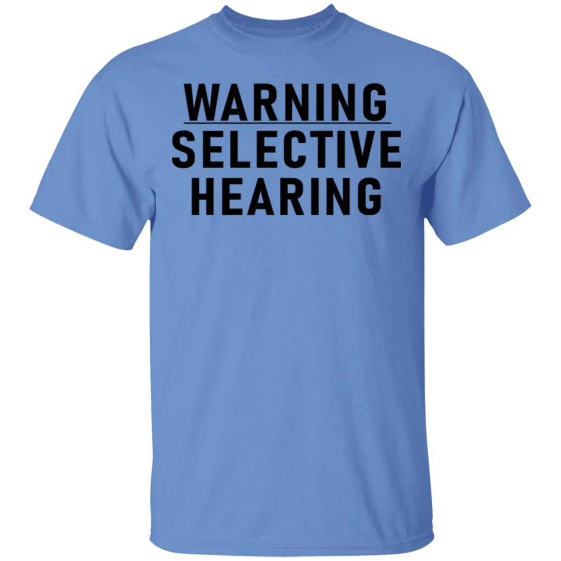 Warning Selective Hearing T-Shirt