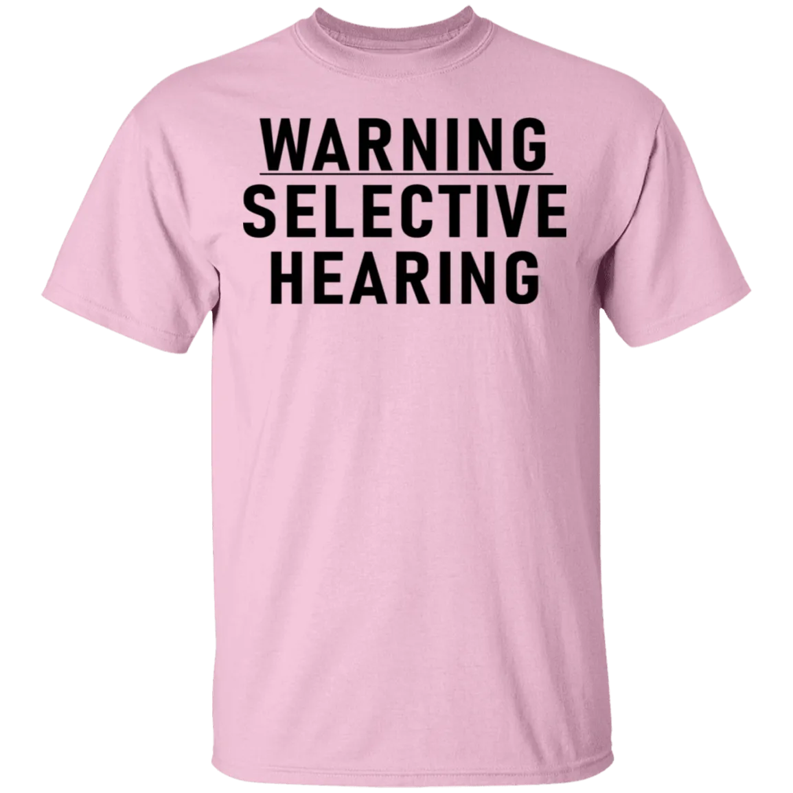 Warning Selective Hearing T-Shirt