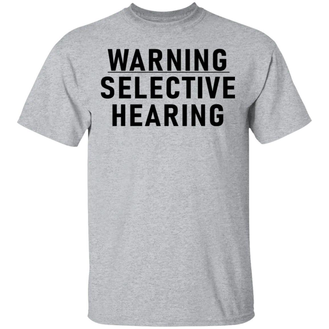Warning Selective Hearing T-Shirt