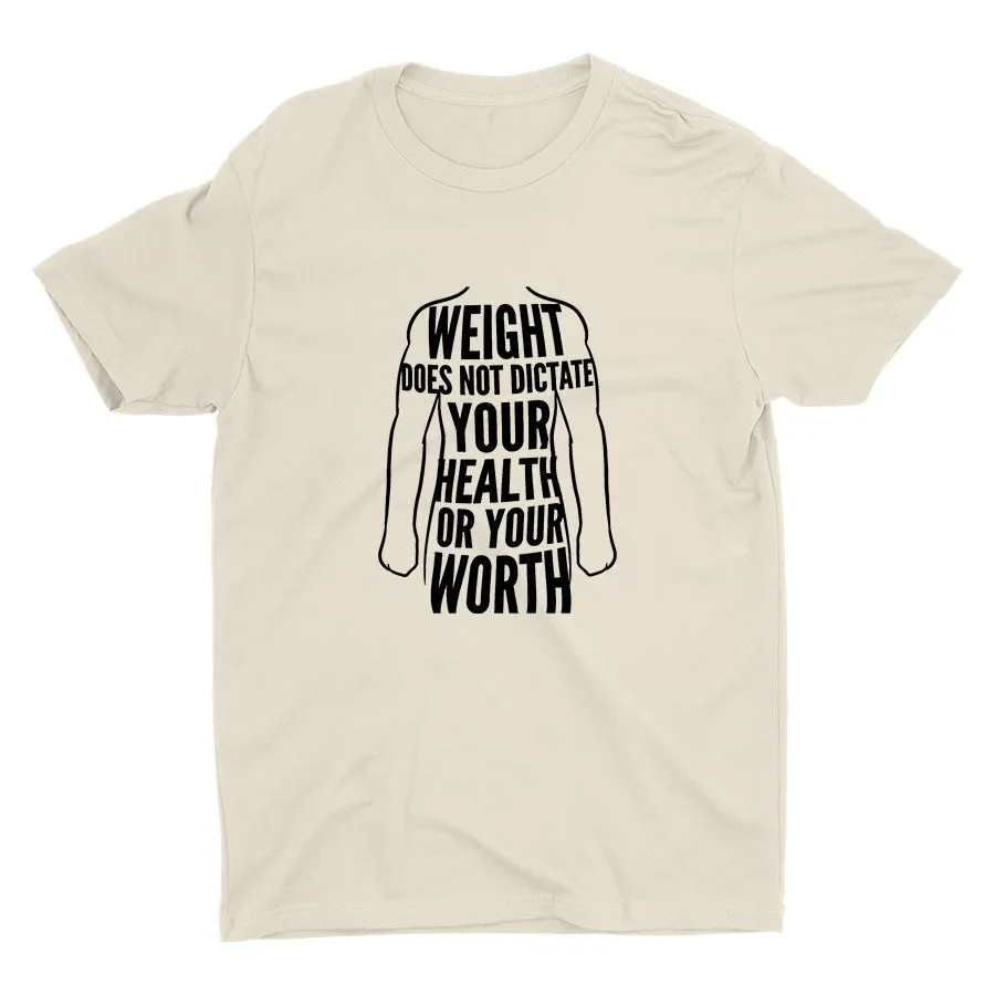 Weight Does Not Dictate Everything Cotton Tee