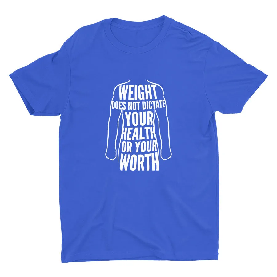 Weight Does Not Dictate Everything Cotton Tee
