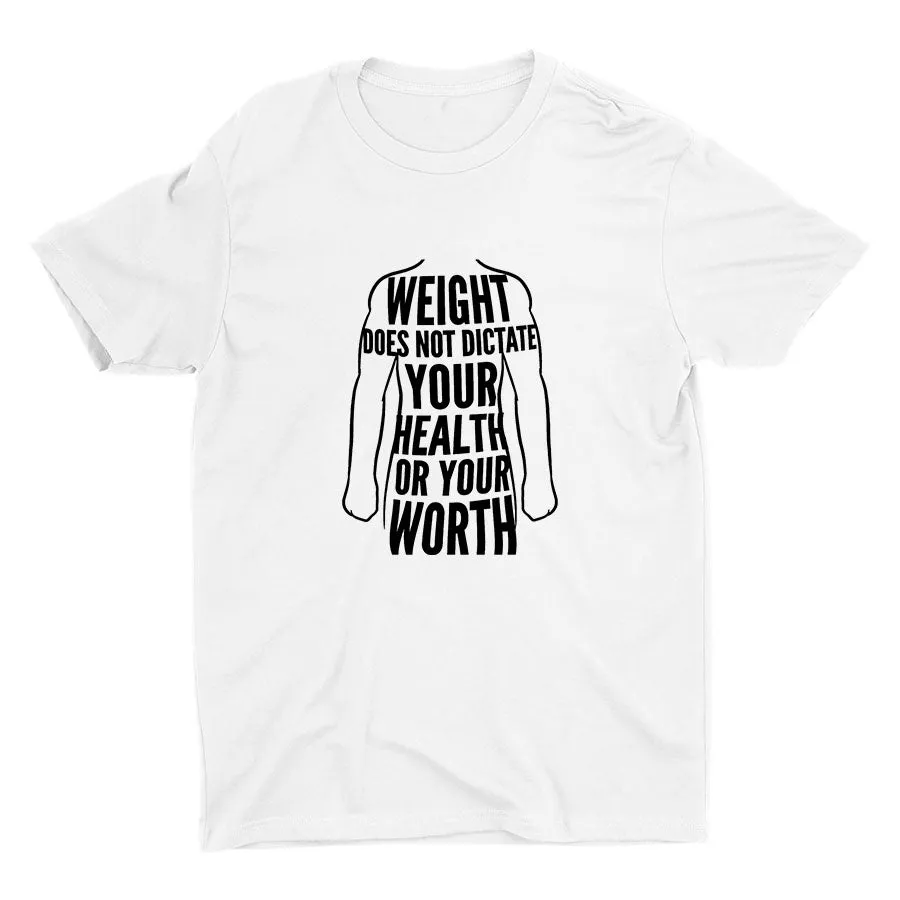 Weight Does Not Dictate Everything Cotton Tee