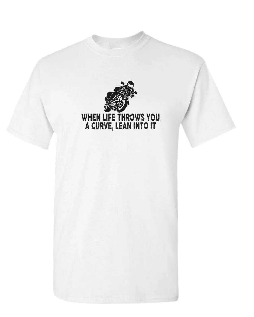 When life throws you a curve, lean into it motorcycle t-shirt
