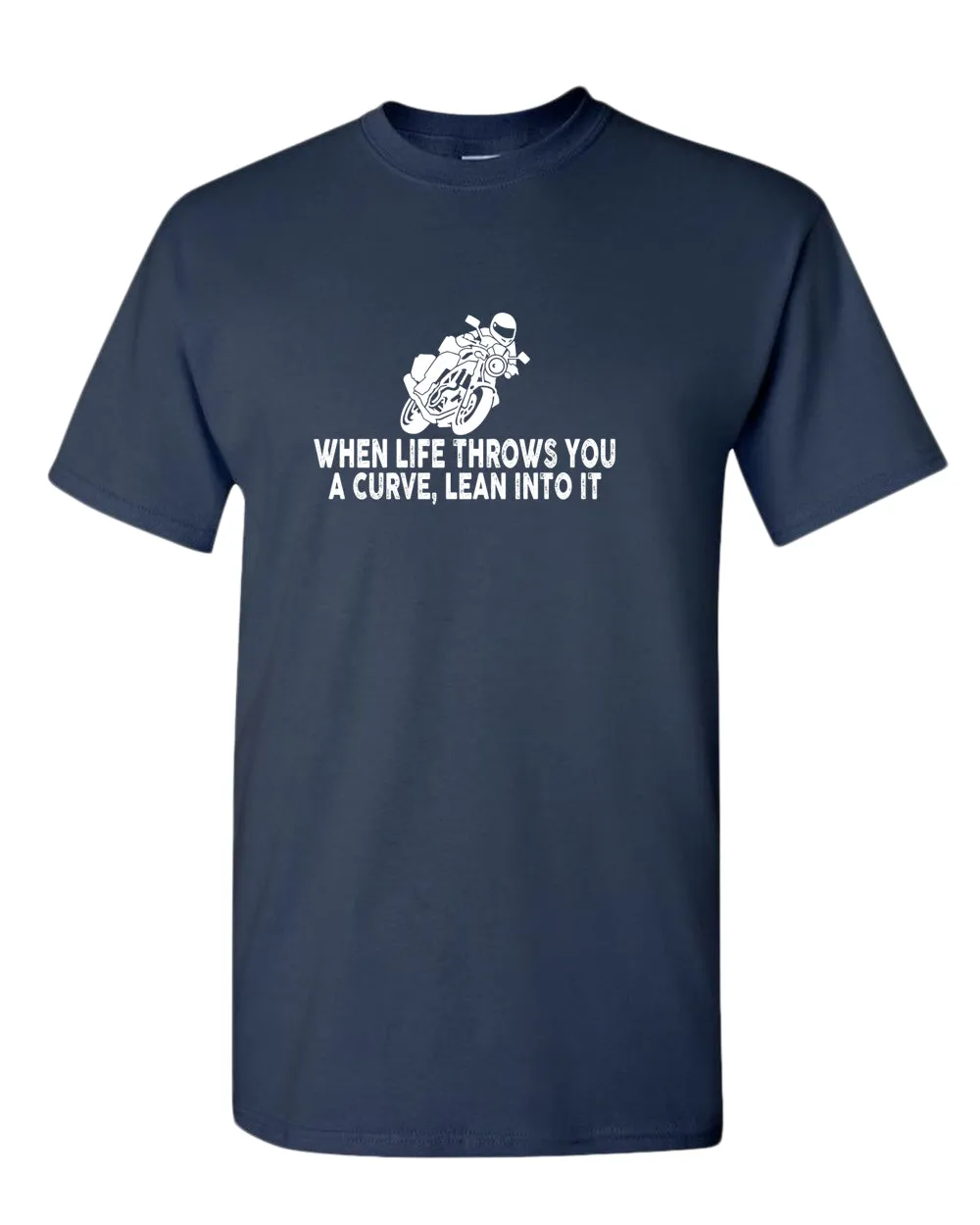 When life throws you a curve, lean into it motorcycle t-shirt