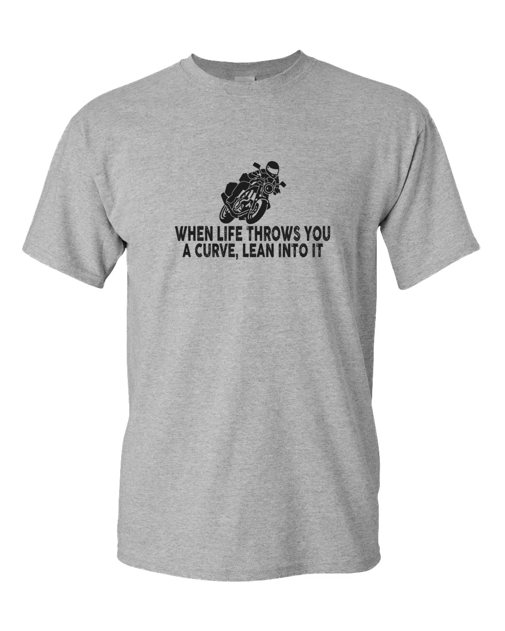 When life throws you a curve, lean into it motorcycle t-shirt