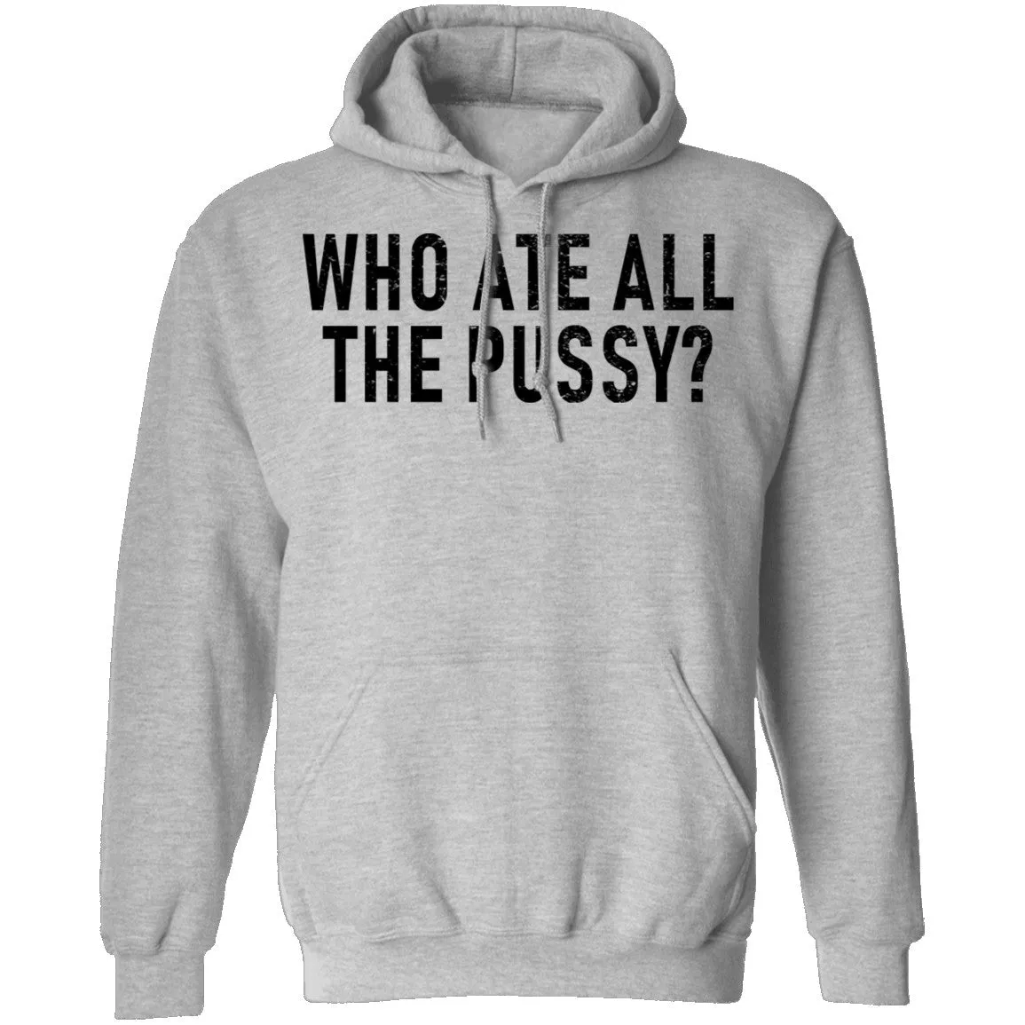 Who Ate All The Pussy T-Shirt