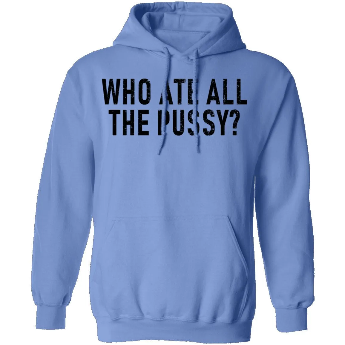 Who Ate All The Pussy T-Shirt