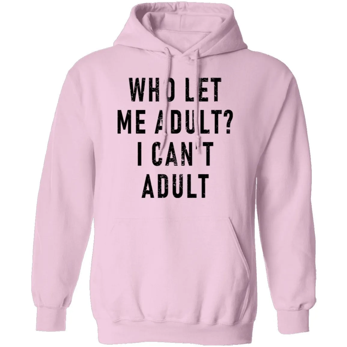 Who Let Me Adult I Can't Adult T-Shirt