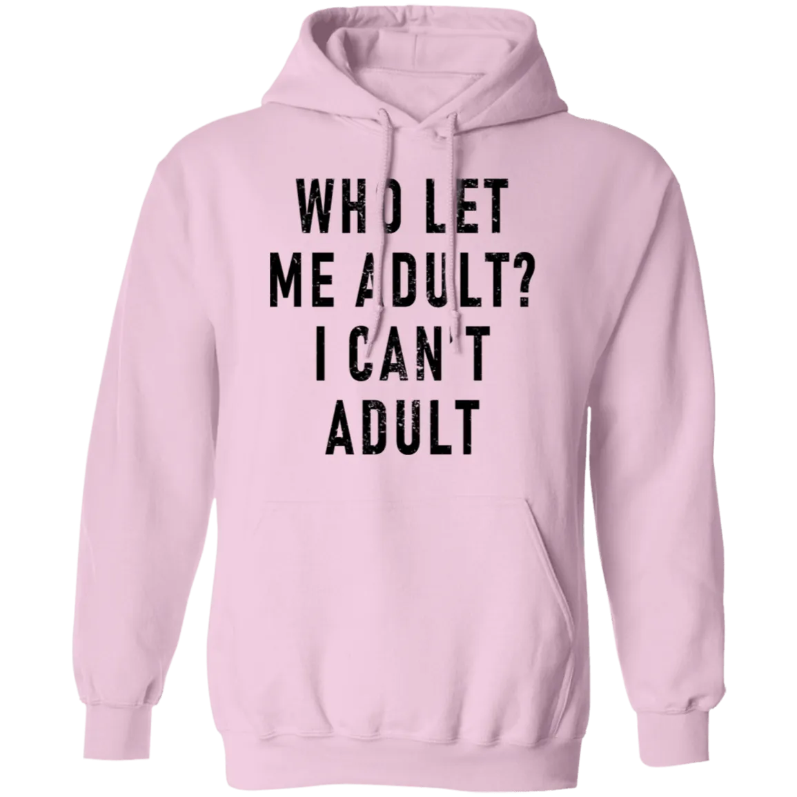Who Let Me Adult I Can't Adult T-Shirt