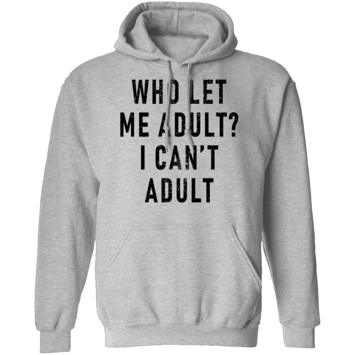 Who Let Me Adult I Can't Adult T-Shirt